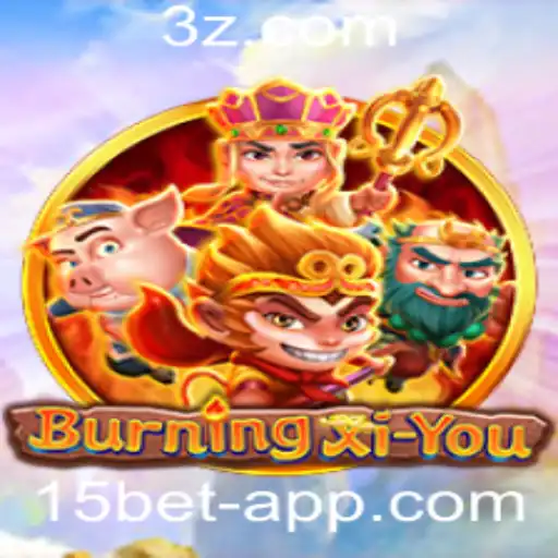15bet - BurningXiYou: Explorando a Nova Sensação do Mundo dos Jogos