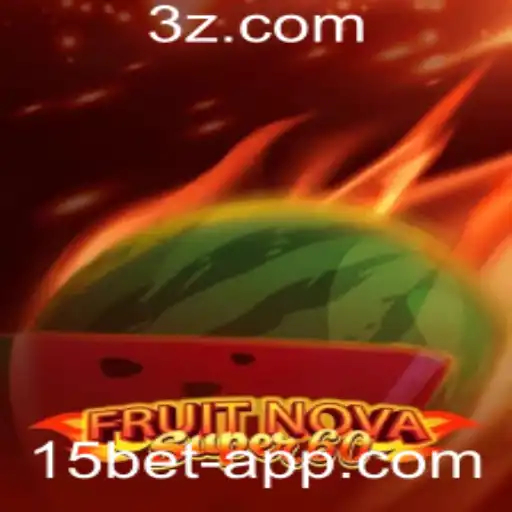15bet - Descubra o empolgante mundo de FruitNovaSuper60 com 15bet